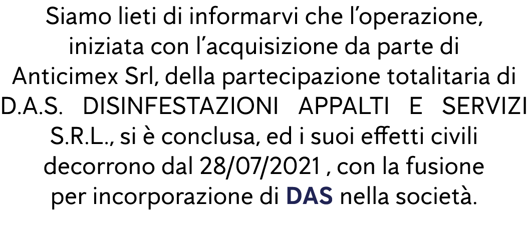 Siamo lieti di informarvi che l’operazione, iniziata con l’acquisizione da parte di Anticimex Srl, della partecipazio...
